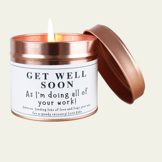 Get well soon I'm doing your work - Hideaway Home Fragrances