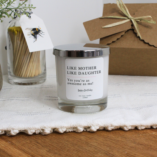 Personalised birthday candle with humorous ‘Like Mother, Like Daughter – Yes, You’re as Awesome as Me!’ design – Hideaway Home Fragrances